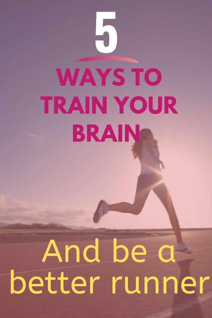 Follow These 5 Tips To Train Your Brain For Better Runs – Active Andrea