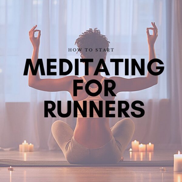 How To Start Meditating For Runners - Active Andrea